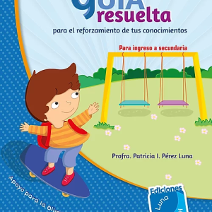 Guía Resuelta para ingreso a Secundaria
