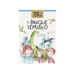 LIBRO EL TRÍO FANTÁSTICO – EL PARQUE TEMÁTICO