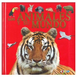 LIBRO LOS ANIMALES Y SU MUNDO