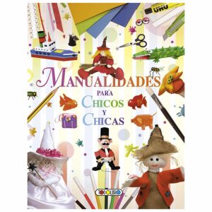 LIBRO MANUALIDADES PARA CHICOS Y CHICAS